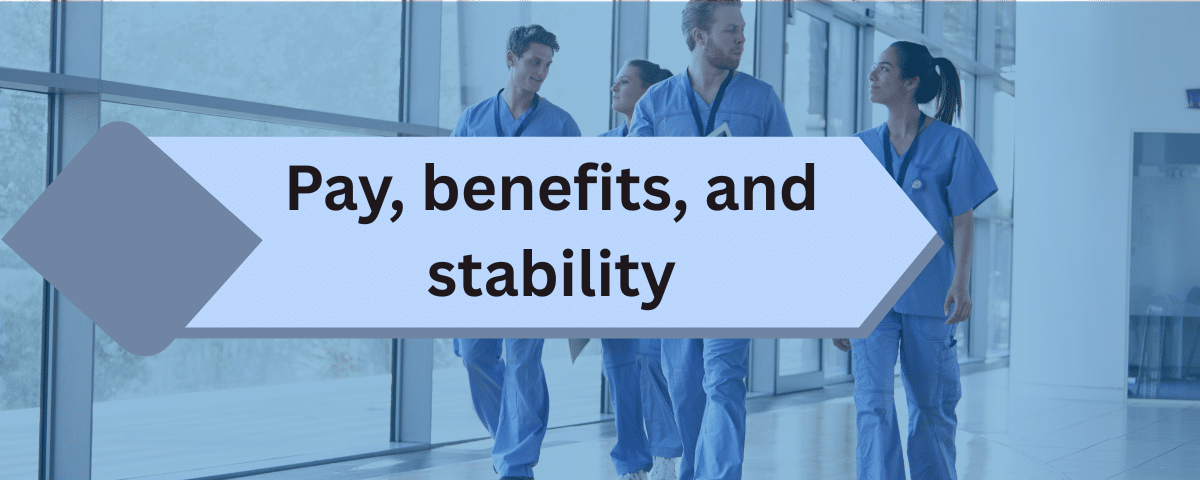Pay, Benefits, and stability